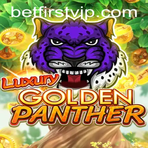Unveiling the Thrills of LUXURYGOLDENPANTHER at BetFirst